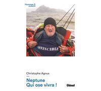 Christophe Agnus – Neptune, qui ose vivra ! – Glénat