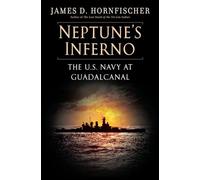 Neptune's Inferno: The U.S. Navy at Guadalcanal