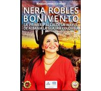 NERA ROBLES BONIVENTO: LA VOZ DEL DESIERTO