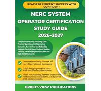 NERC SYSTEM OPERATOR CERTIFICATION STUDY GUIDE 2026-2027: Comprehensive Prep Featuring 1,050 Practice Questions, Grid Operation Scenarios, Power Flow ... Detailed Explanations, and 400 High Y...