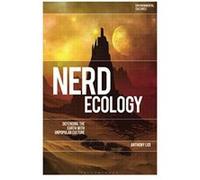 Nerd Ecology: Defending the Earth with Unpopular Culture (Environmental Cultures) - [Version Originale] Inconnu (Auteur)