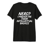 Nerd Je préfère Le Terme intellectuel Badass Professor T-Shirt Haut de Gamme