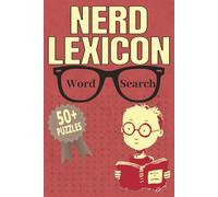 Nerd Lexicon Word Search Puzzle Book: Puzzles with Easy To Read Print about Geeks, Brainiacs, STEM and More | 6x9 inches, 110 pages | 50+ Games … Gifts for Vacations, Holidays and Relaxation