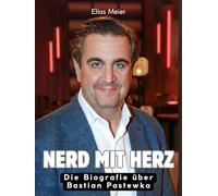 Nerd mit Herz: Die Biografie über Bastian Pastewka. Hochwertige Hardcoverausgabe