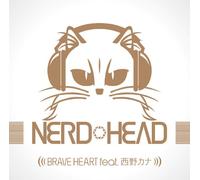 Nerdhead Feat.Kana Nishino - Brave Heart [Ltd.Edition]