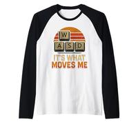 Nerds Geeks Funny PC Gamer Vintage WASD It's What Moves Me Manche Raglan