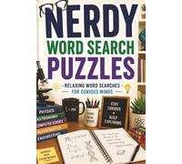 Nerdy Word Search Puzzles: 60 Geeky Word Search Puzzles for Curious Minds: Science, Gaming, Sci-Fi, and Pop Culture Themes for Relaxation and Fun