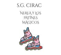 Nerea Y Los Patines Mágicos (Spanish Edition)