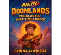 NERF Doomlands: The Blaster That Time Forgot