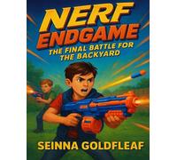 NERF Endgame: The Final Battle for the Backyard