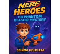 NERF Heroes: The Phantom Blaster Mystery