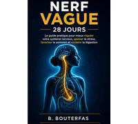 Nerf Vague 28 jours: Le guide pratique pour mieux réguler votre système nerveux, apaiser le stress, favoriser le sommeil et soutenir la digestion