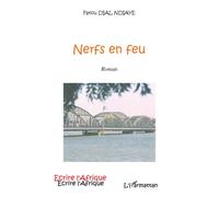 Nerfs en feu - Fatou Dial Ndiaye - L'harmattan - broché - Roman