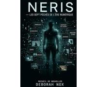 NERIS - Les sept péchés de l’ère numérique: Rapports de terrain