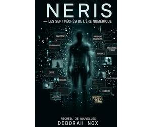 NERIS - Les sept péchés de l’ère numérique: Rapports de terrain