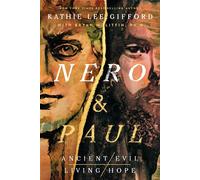Nero and Paul How the Gospel of Grace Defeated the Ruler of Rome - Kathie Lee Gifford - Thomas nelson - ebook (ePub) - Livre