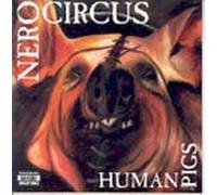 Nero Circus - Human Pigs