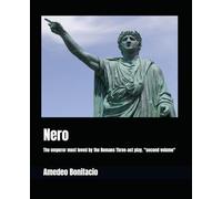 Nero: The emperor most loved by the Romans Three-act play..