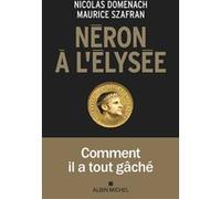 Néron à l'Elysée Maurice Szafran (Auteur), Nicolas Domenach (Auteur)