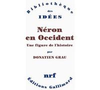 Donatien Grau – Néron en Occident : Une figure de l'histoire – Broché