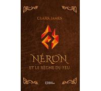 Néron et le règne du Feu - Clark James - Hello - broché - Théâtre