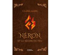 Néron et le règne du Feu - Clark James - Hello - broché - Théâtre