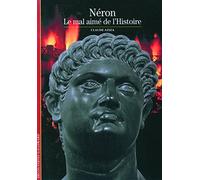 Néron: Le mal aimé de l'Histoire