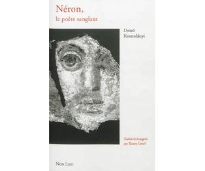 Néron, le poète sanglant - Dezsö Kosztolanyi - Non Lieu - relié - Roman
