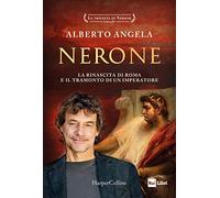 Nerone. La rinascita di Roma e il tramonto di un imperatore. La trilogia di Nerone (Vol. 3)