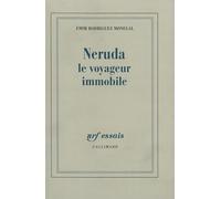 Neruda, le voyageur immobile