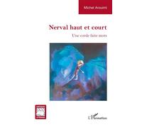 Nerval haut et court Une corde faite mots - Michel Arouimi - L'harmattan - broché - Essai