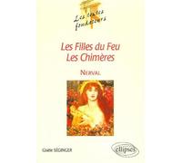 Nerval, Les Filles du Feu, Les Chimères Les chimères de Nerval - Gisèle Séginger - Ellipses - broché - Etude