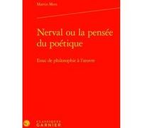 Nerval ou la pensée du poétique Martin Mees (Auteur), Pierre Glaudes (Collection dirigée par), Eléonore Reverzy (Collection dirigée par), Corinne Bayle (Collection dirigée par)