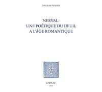 Nerval : Une Poétique Du Deuil À L'âge Romantique