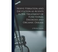 Nerve-Vibration And Excitation As Agents In The Treatment Of Functional Disorder And Organic Disease
