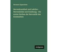 Nervenkrankheit und Lektüre - Nervenleiden und Erziehung - Die ersten Zeichen der Nervosität des Kindesalters