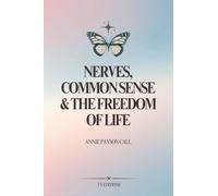 Nerves, Common Sense and The Freedom of Life