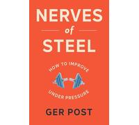 Nerves of Steel: How to Improve Under Pressure