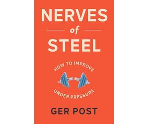 Nerves of Steel: How to Improve Under Pressure
