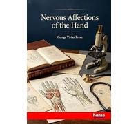 Nervous Affections of the Hand: and other Clinical Studies