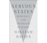 Nervous States: Democracy and the Decline of Reason
