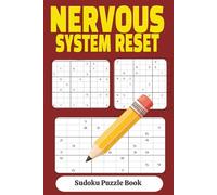 Nervous System Reset: Sudoku Puzzle Book for Mind Calming Activity. People Struggling with Anxiety Worry or Trouble Sleeping. Restless Mental ... 110 Pages| 50 + Puzzles| Solutions Included