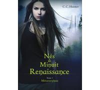 Nés à Minuit Renaissance - tome 1 Métamorphose - C. C. Hunter - Michel Lafon Poche - Poche - Roman adolescent dès 13 ans