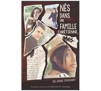Nés Dans Une Famille Chrétienne, Mais - Des Jeunes Témoignent