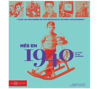 Nés En 1940, Le Livre De Ma Jeunesse - Tous Les Souvenirs De Mon Enfance Et De Mon Adolescence