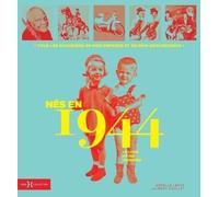 Nés En 1944, Le Livre De Ma Jeunesse - Tous Les Souvenirs De Mon Enfance Et De Mon Adolescence