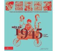 Nés en 1945 - Le livre de ma jeunesse Laurent Chollet (Auteur), Armelle Leroy (Auteur)