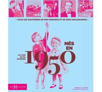 Nés en 1950 - Le livre de ma jeunesse Tous les souvenirs de mon enfance et de mon adolesence - Laurent Chollet - Hors Collection - cartonné - Beau livre