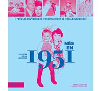 Nés en 1951 - Le livre de ma jeunesse: Idée cadeau anniversaire 75 ans