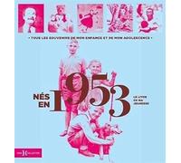Nés en 1953 - Le livre de ma jeunesse: Idée cadeau anniversaire 73 ans